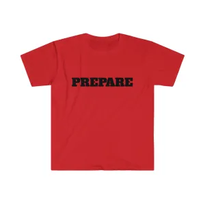 Prepare - Premium T-Shirts- Embrace Life's Experiences