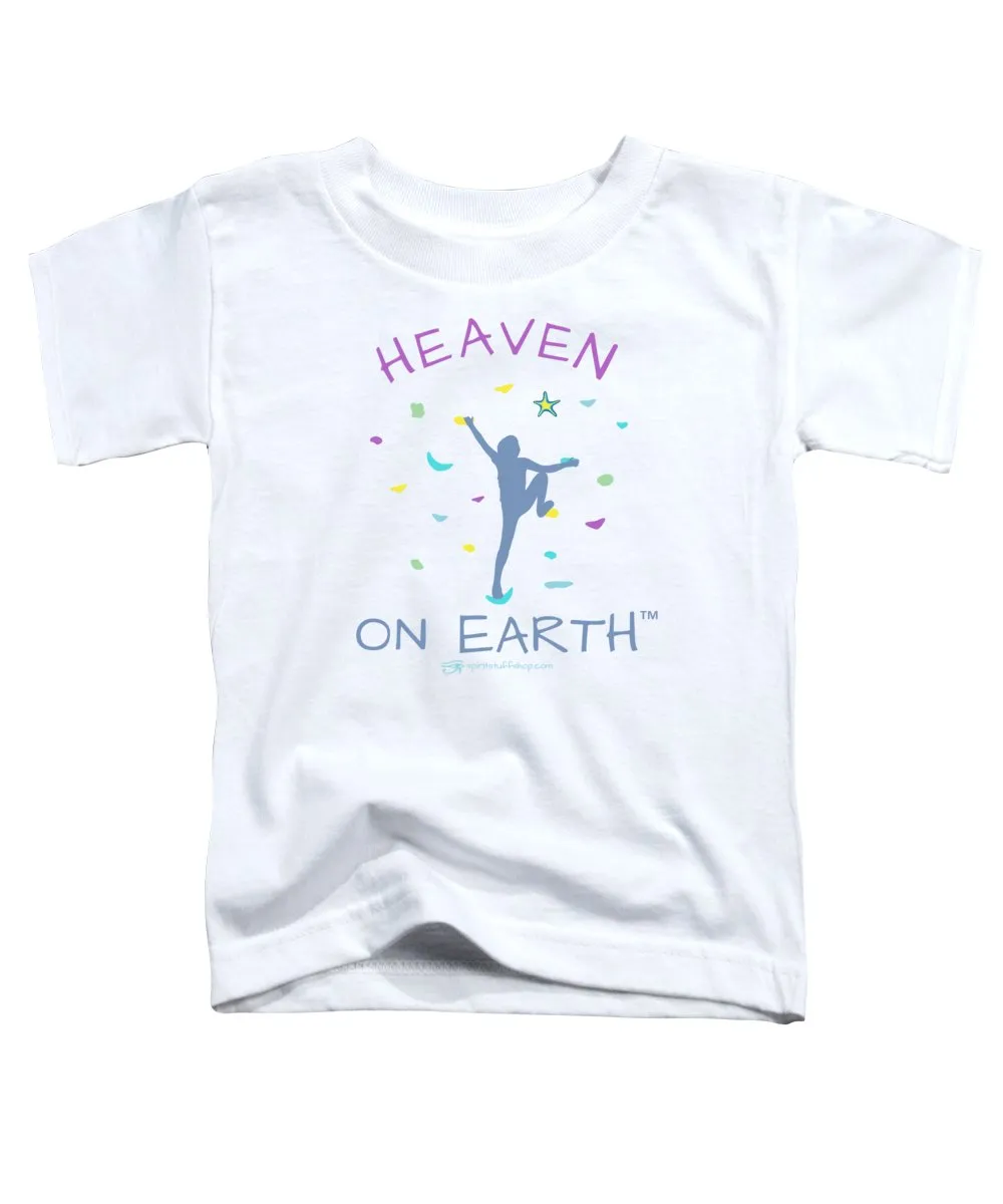 Rock Climbing Heaven On Earth - Toddler T-Shirt