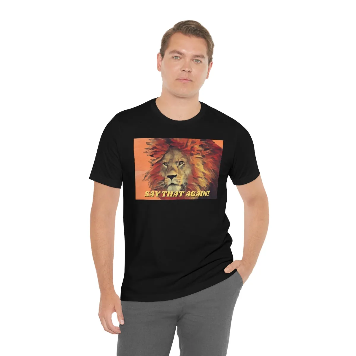 Say That Again! Short Sleeve Tee
