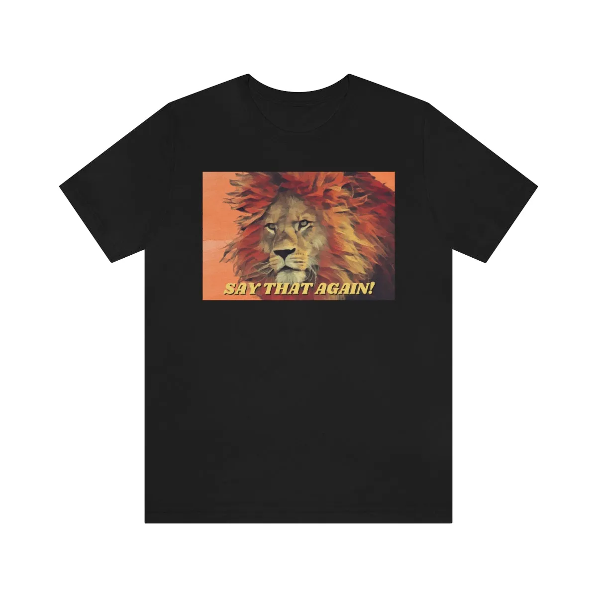 Say That Again! Short Sleeve Tee