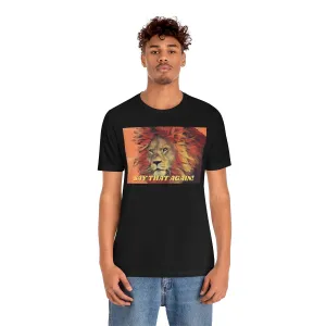 Say That Again! Short Sleeve Tee