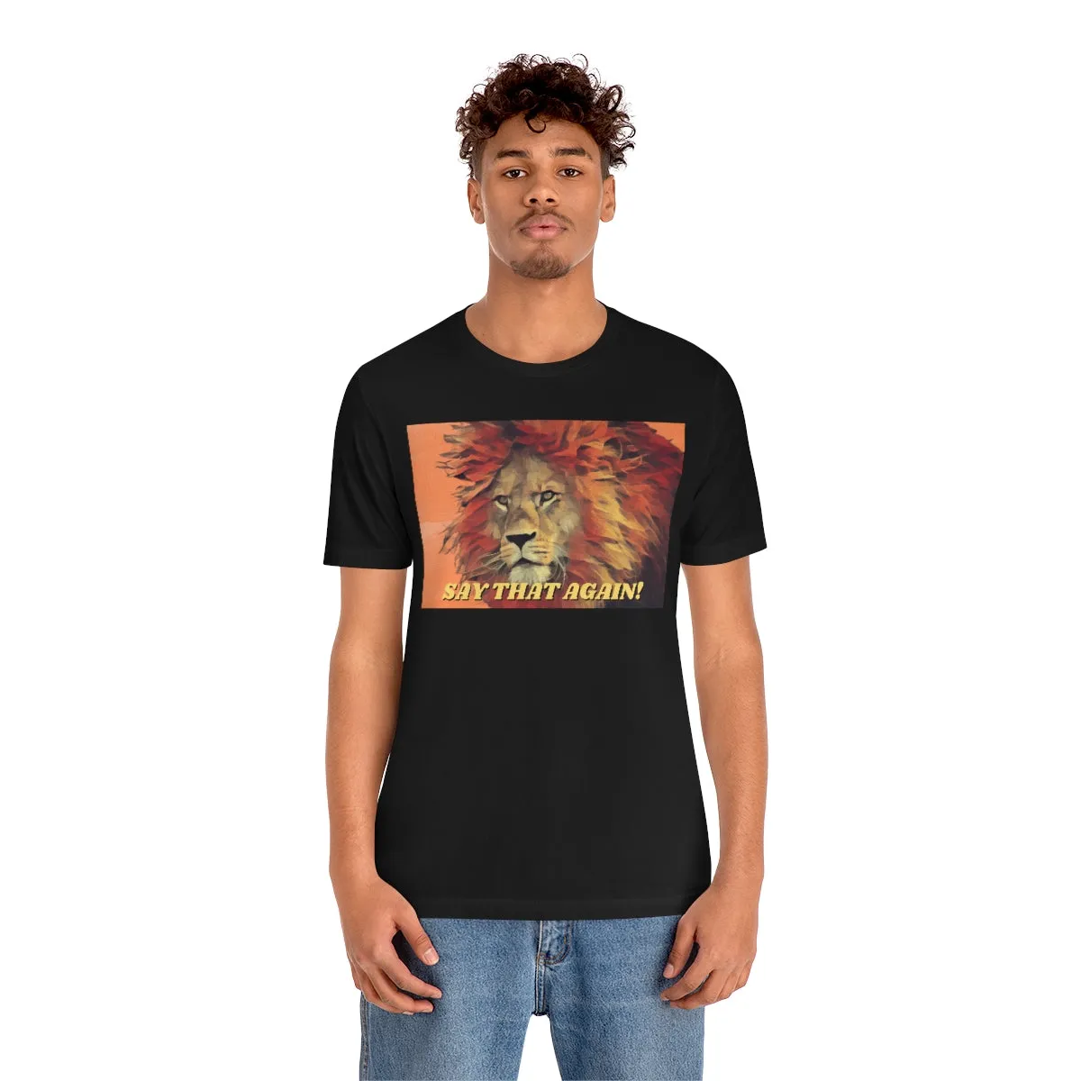 Say That Again! Short Sleeve Tee