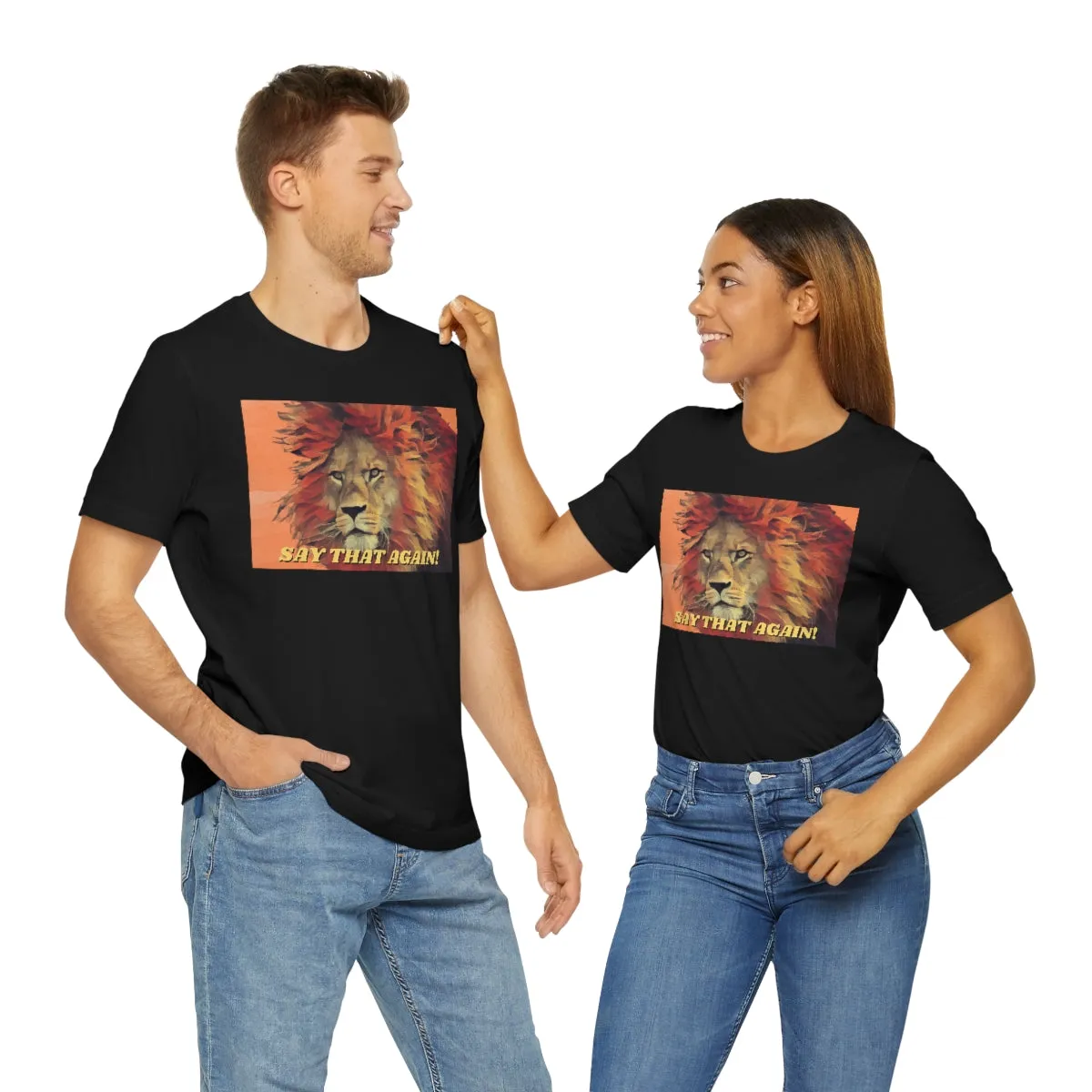 Say That Again! Short Sleeve Tee