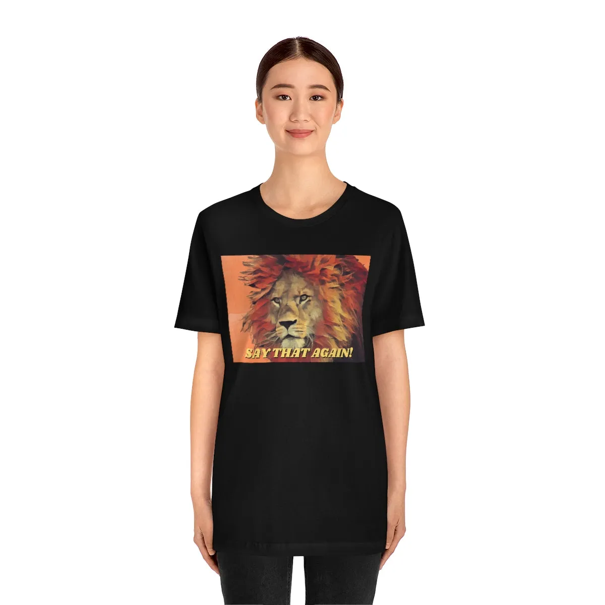 Say That Again! Short Sleeve Tee