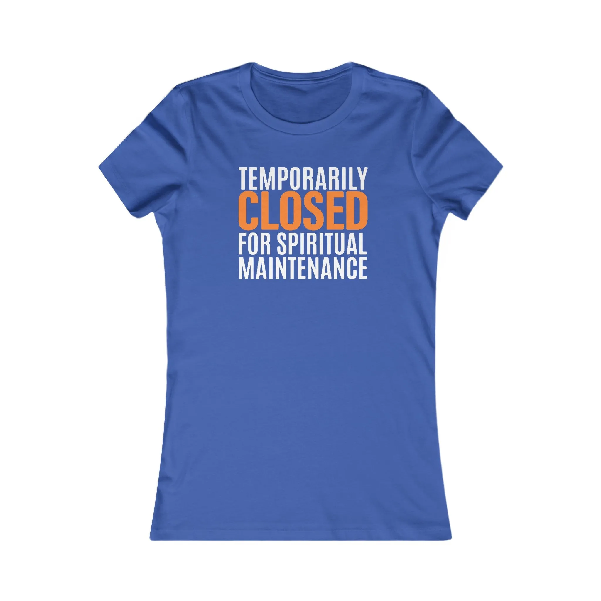 Spiritual Maintenance: Women's Favorite Tee