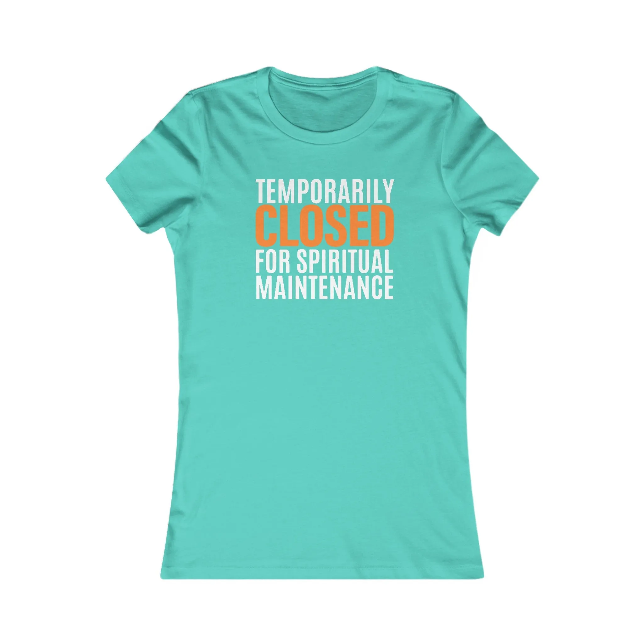 Spiritual Maintenance: Women's Favorite Tee