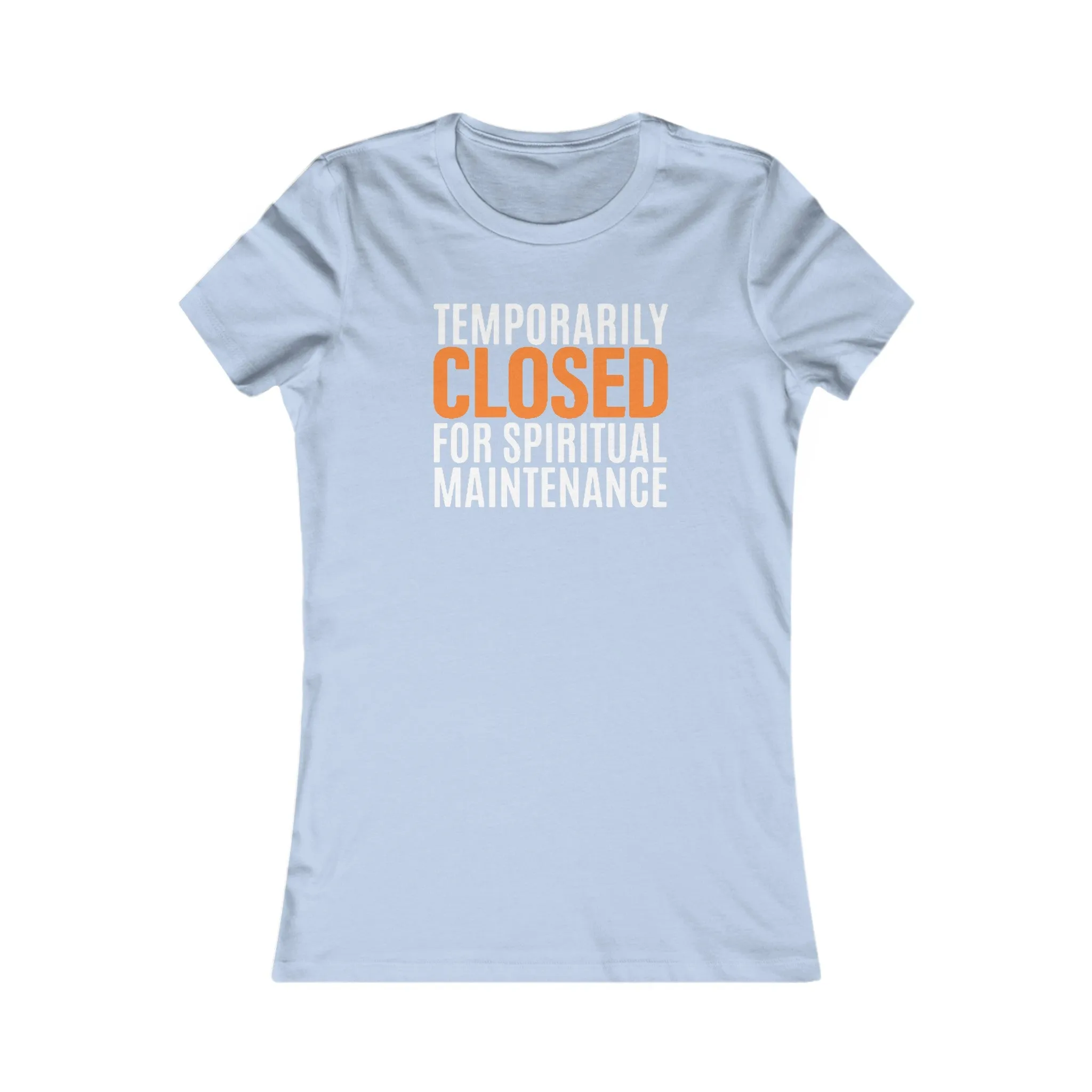 Spiritual Maintenance: Women's Favorite Tee