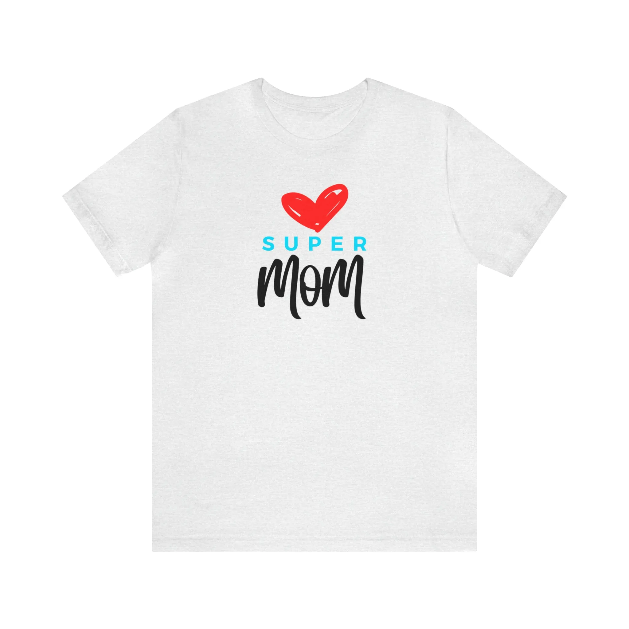 Super Mom Heart T-Shirt | Love You Mom Tee |  Bella Canvas 3001 Unisex |  Mama Short Sleeve Tshirt