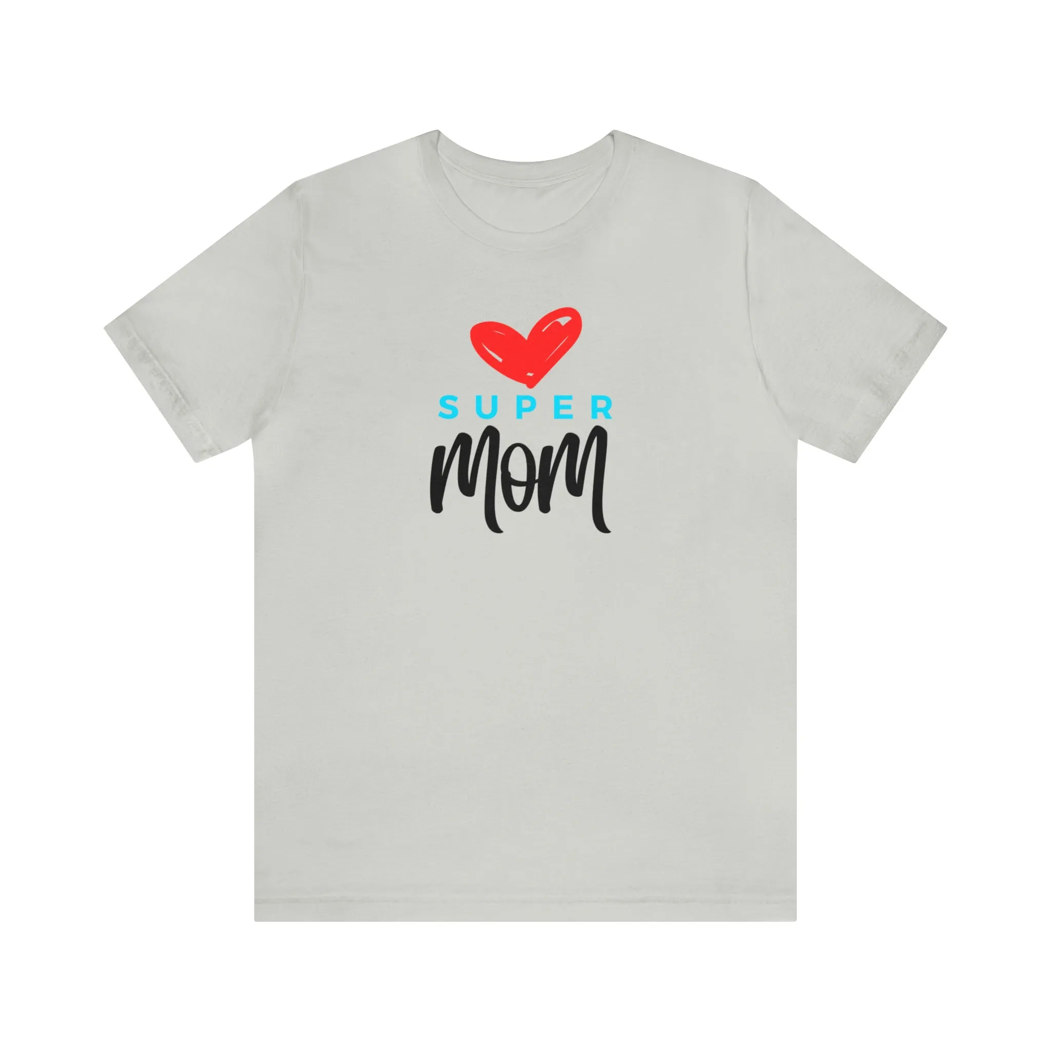 Super Mom Heart T-Shirt | Love You Mom Tee |  Bella Canvas 3001 Unisex |  Mama Short Sleeve Tshirt