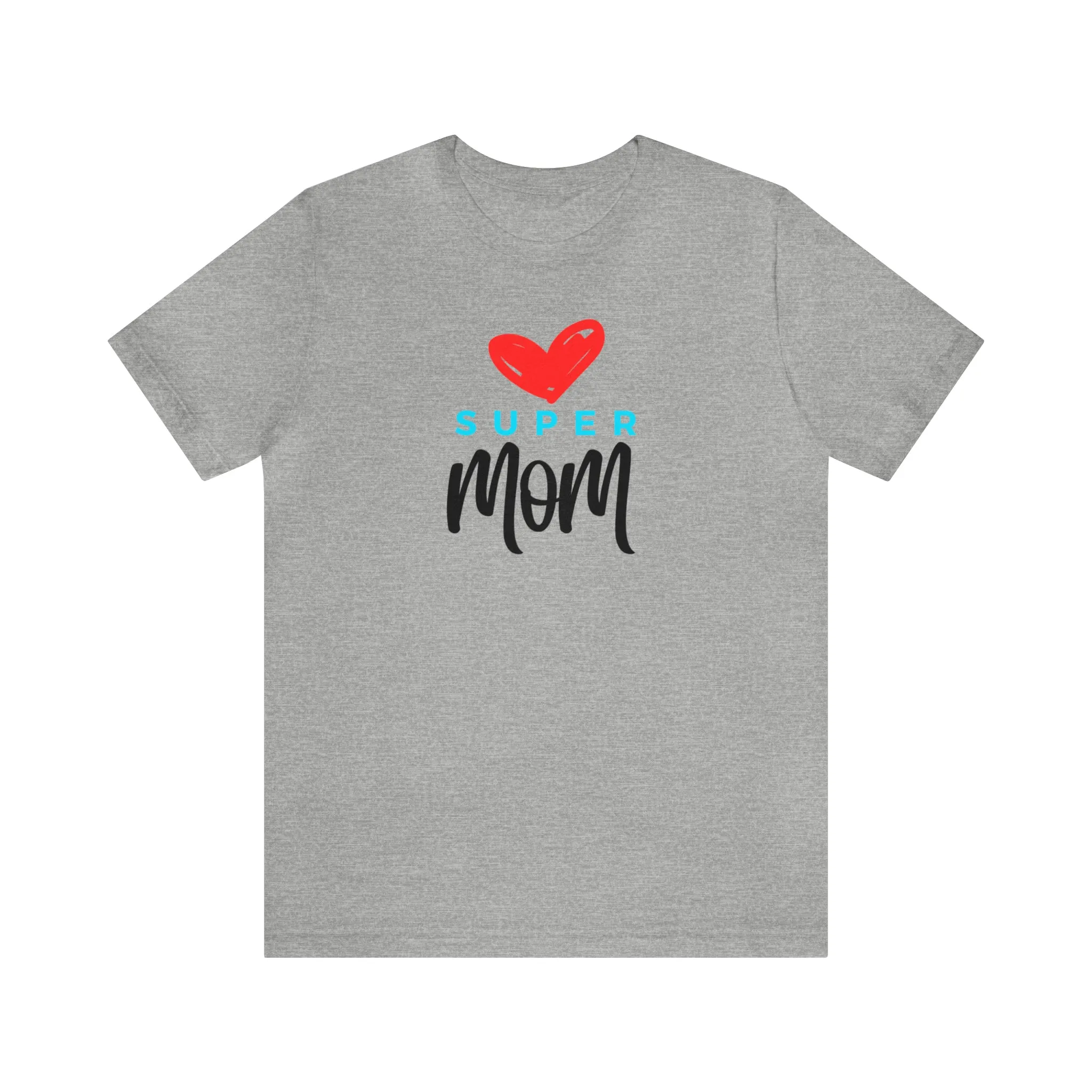Super Mom Heart T-Shirt | Love You Mom Tee |  Bella Canvas 3001 Unisex |  Mama Short Sleeve Tshirt