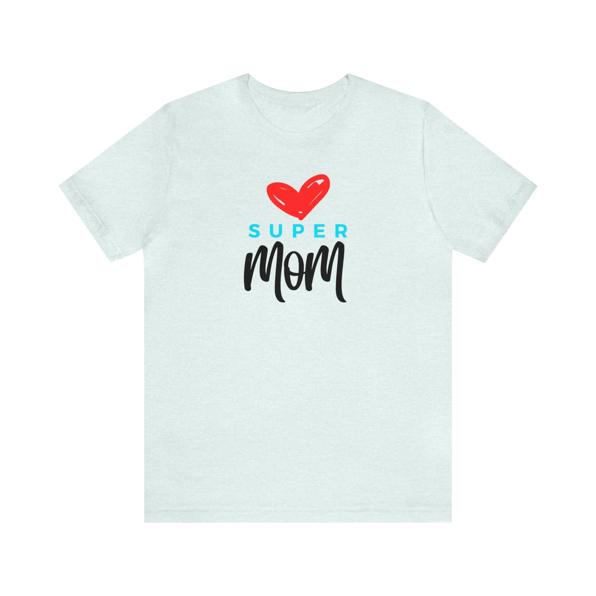 Super Mom Heart T-Shirt | Love You Mom Tee |  Bella Canvas 3001 Unisex |  Mama Short Sleeve Tshirt