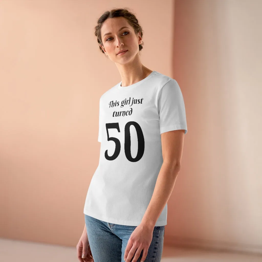 This Girl Just Turned 50 - T-shirt