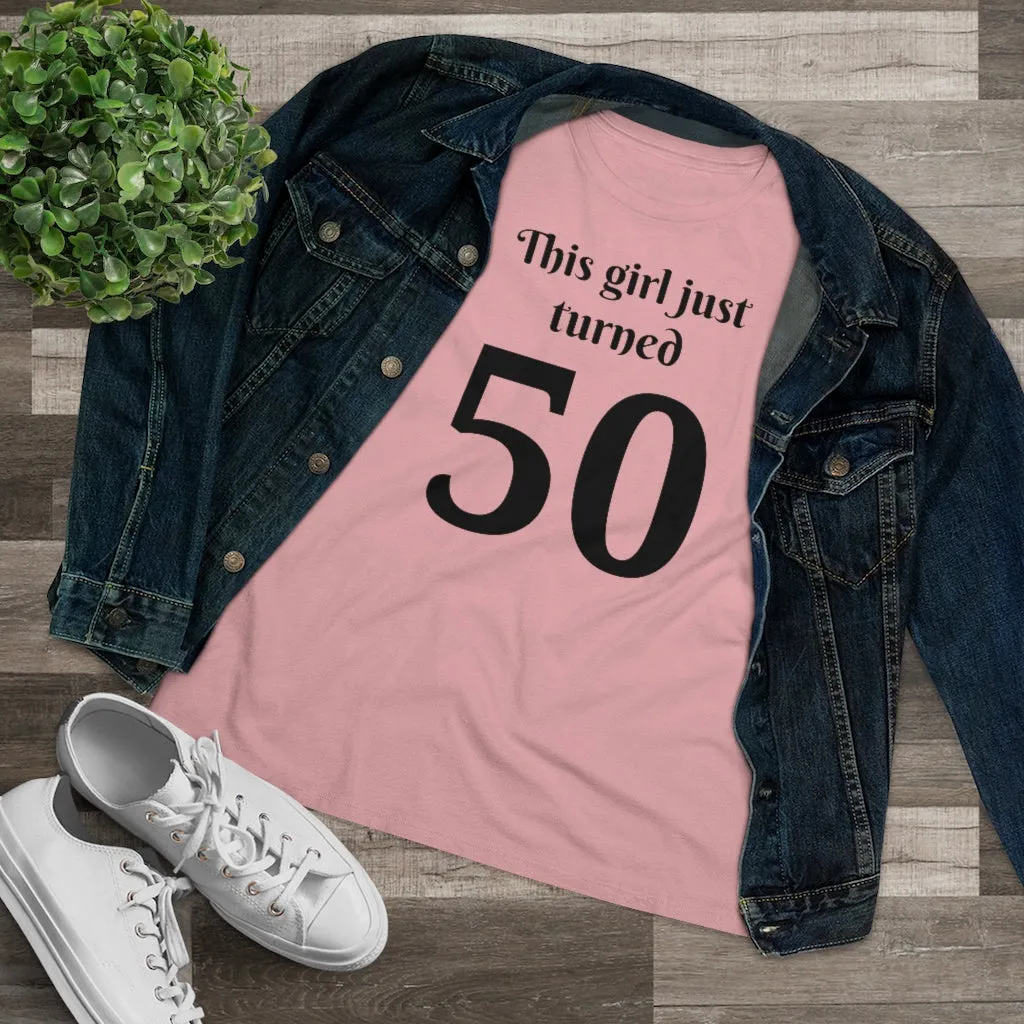 This Girl Just Turned 50 - T-shirt
