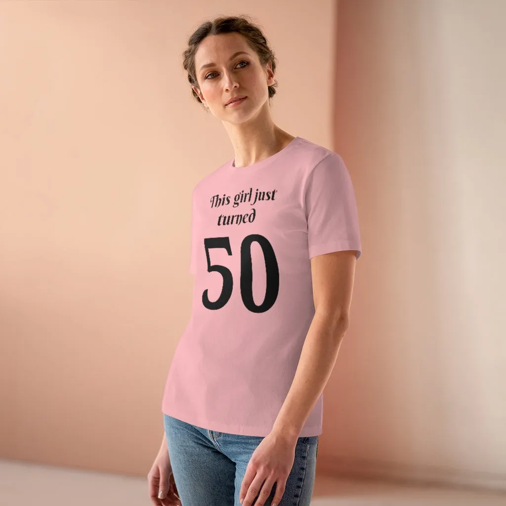 This Girl Just Turned 50 - T-shirt