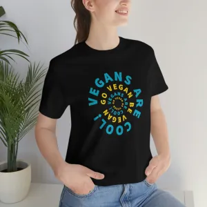 Vegans Are Cool! Go Vegan Be Vegan Short Sleeve Tee