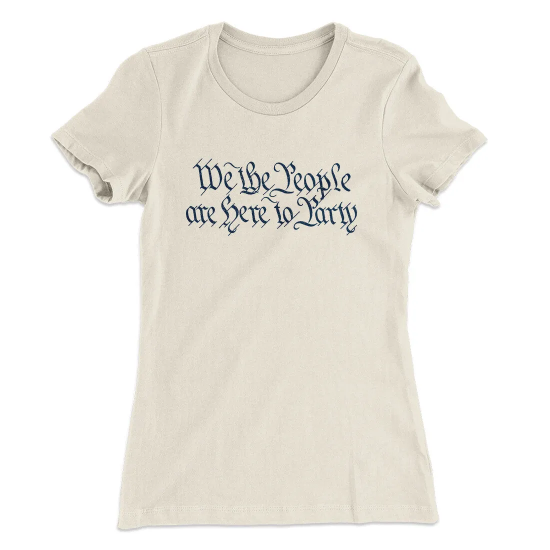 We The People Are Here To Party Women's T-Shirt