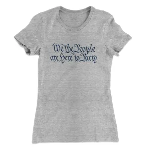 We The People Are Here To Party Women's T-Shirt