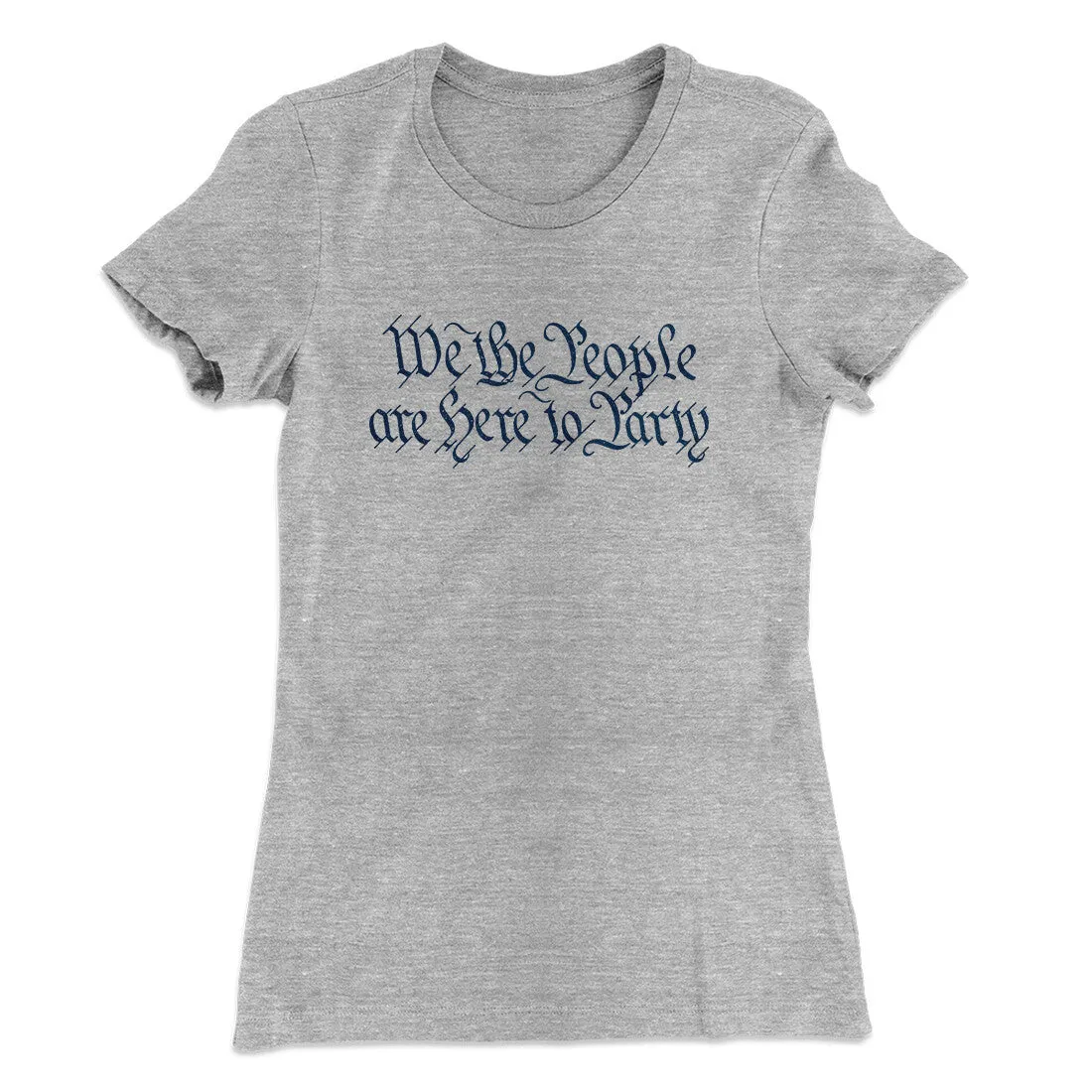 We The People Are Here To Party Women's T-Shirt