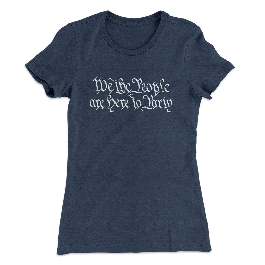 We The People Are Here To Party Women's T-Shirt