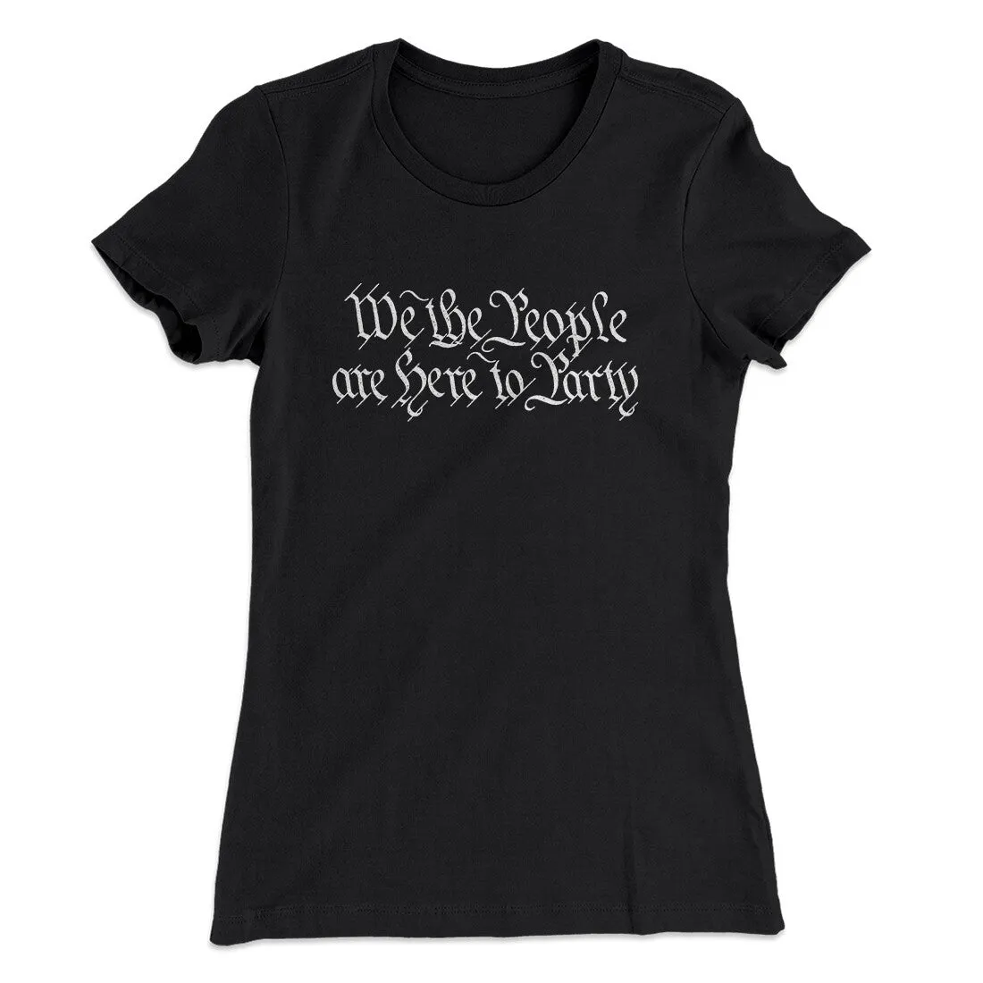 We The People Are Here To Party Women's T-Shirt