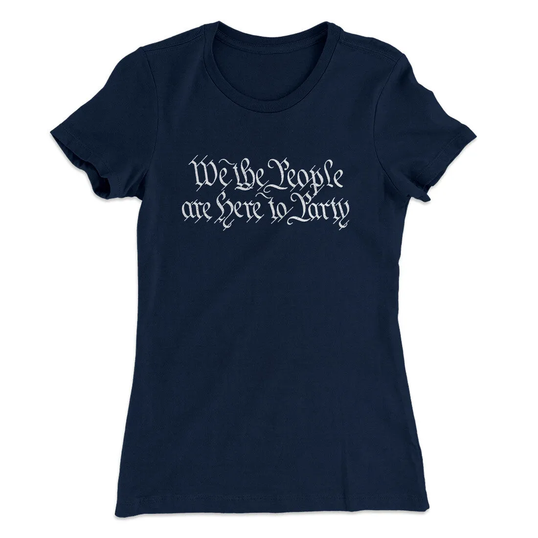 We The People Are Here To Party Women's T-Shirt