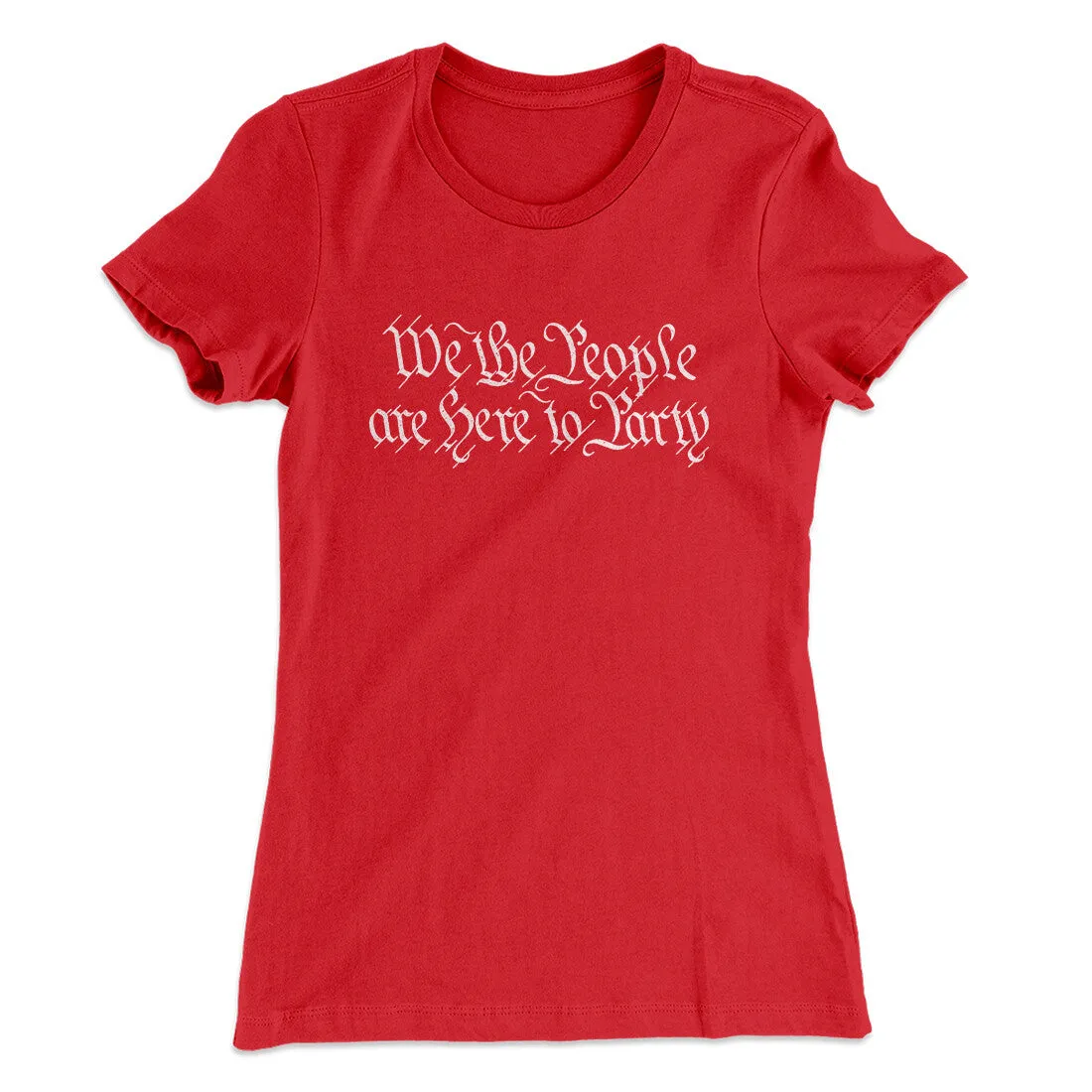 We The People Are Here To Party Women's T-Shirt