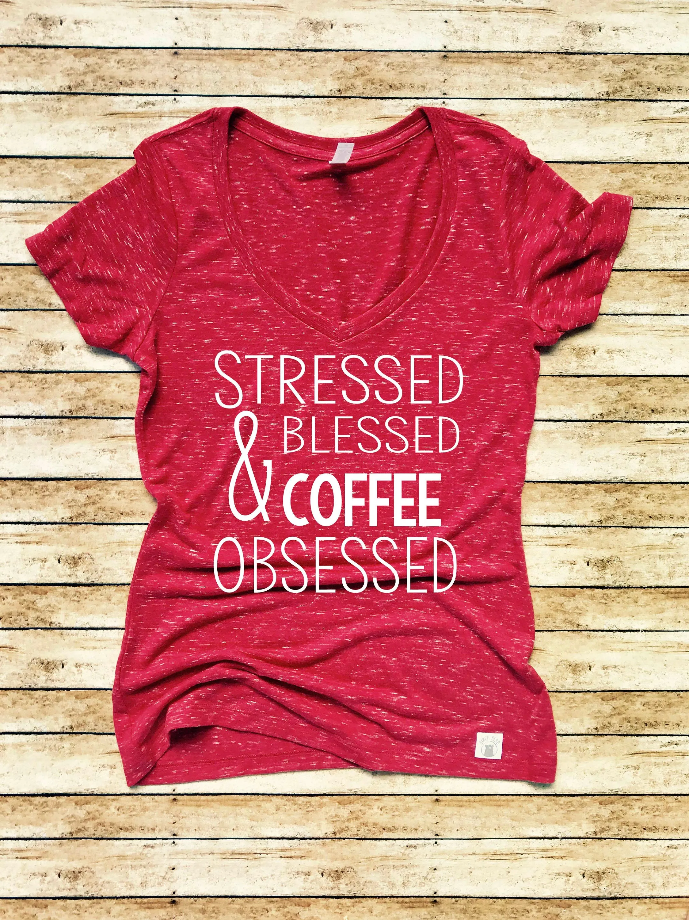 Women's Form Fitting V-Neck Stressed Blessed and Coffee Obsessed - Funny Coffee Shirt - Coffee T Shirt