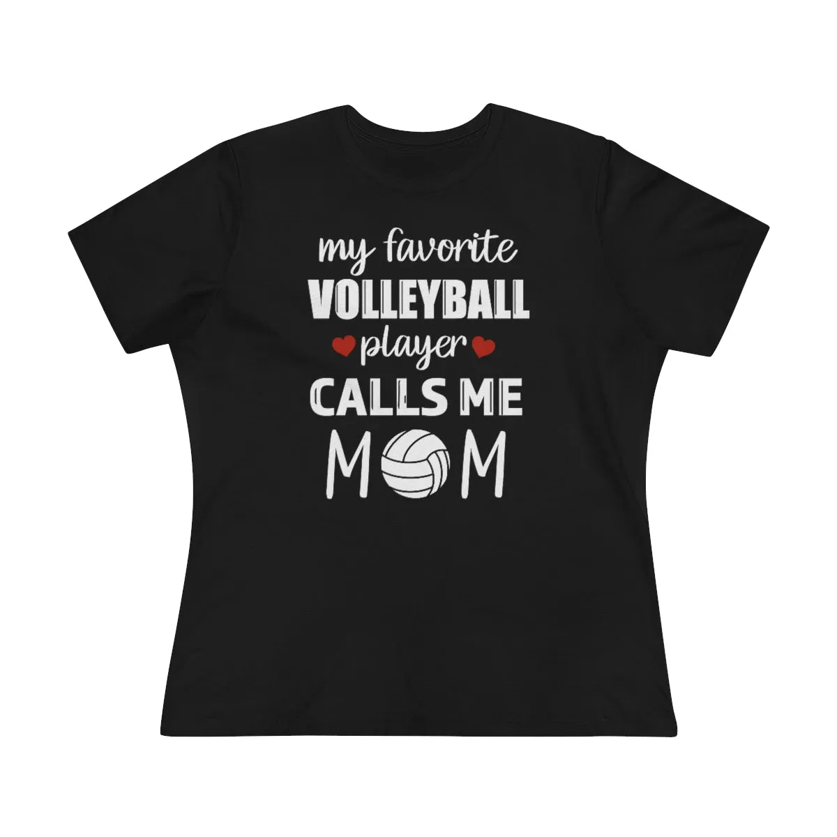 Women's Tee - My Favorite Volleyball Player Calls Me Mom
