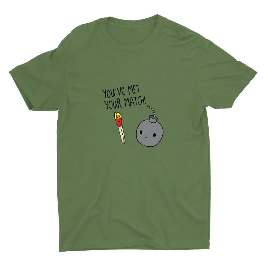 You′ve Met Your Match! Cotton Tee