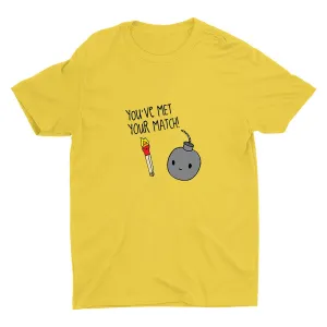 You′ve Met Your Match! Cotton Tee
